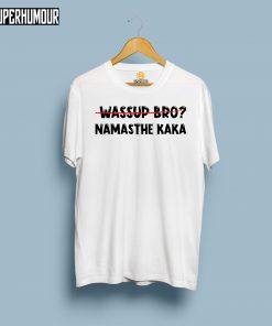 NAMASTHE KAKA - SUPERHUMOUR.COM - SUPERHUMOR.COM -TELUGU TSHIRTS - TELUGU TEE - TOLLYWOOD TEE SHIRTS