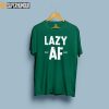 LAZY AF - LAZY AS FUCK - SUPERHUMOUR.COM - SUPERHUMOR - tshirt -TELUGU TSHIRTS - TELUGU TEE - TOLLYWOOD TEE SHIRTS